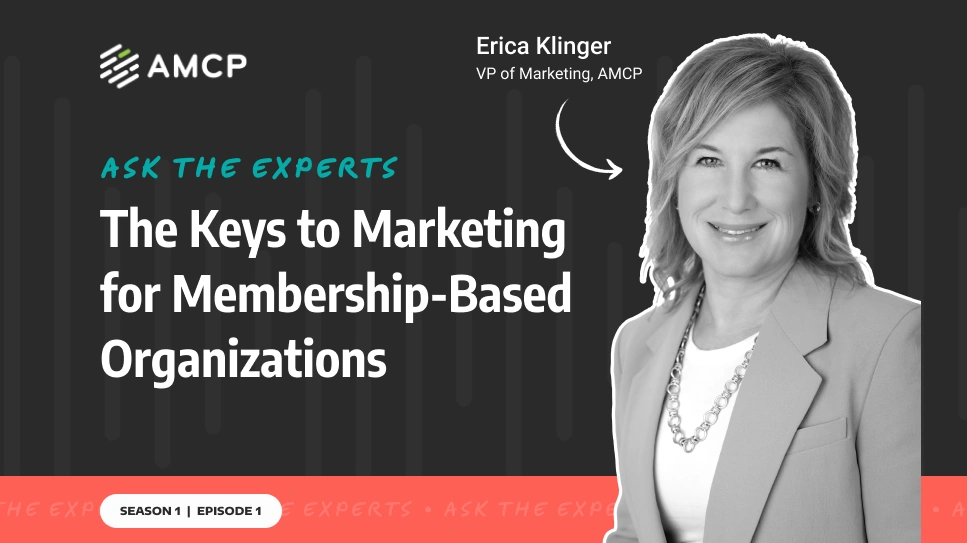Ask the Expert Erica Klinger - Marketing For Membership Based Organizations